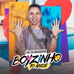 Boyzinho o Rei da Bregadeira - Boyzinho 10 Anos 2024