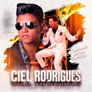 CIEL RODRIGUES - CANTANDO NOSSA HISTÓRIA 2027