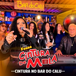 FORRÓ CINTURA DE MOLA - CINTURA NO BAR DO CALU 2027