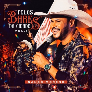 NANDO MORENO - PELOS BARES DA CIDADE  VOL. 1 AO VIVO 2027