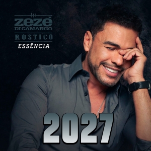 PLAYLIST SECO CDS - ZEZÉ DI CAMARGO  RÚSTICO ESSÊNCIA 2027