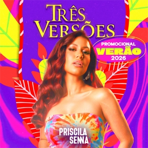 PRISCILA SENNA - TRES VERSOES CD VERAO 2026