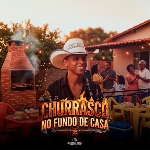 RODRIGO SILVA - PEGADA DO FORRÓ - CHURRASCO NO FUNDO DE CASA 2027