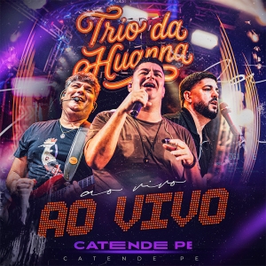 TRIO DA HUANNA - AO VIVO EM CATENDE-PE   2026