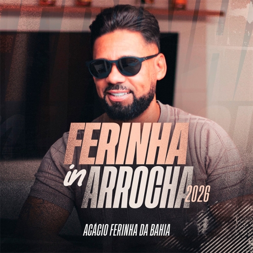 ACACIO - FERINHA DA BAHIA - FERINHA IN ARROCHA 2027