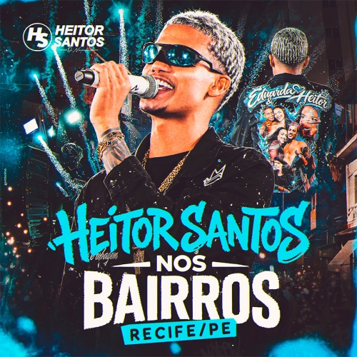 HEITOR SANTOS - NOS BAIRROS EM RECIFE PE AO VIVO 2027